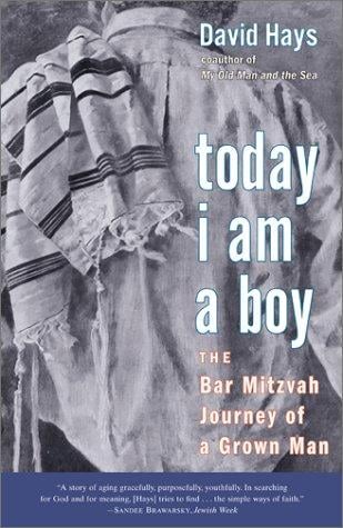 Today I Am a Boy: The Bar Mitzvah Journey of a Grown Man