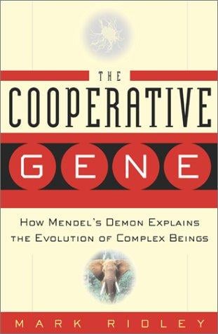 The Cooperative Gene: How Mendel's Demon Explains the Evolution of Complex Beings