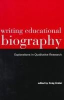Writing Educational Biography: Explorations in Qualitative Research (Critical Education Practice Series)