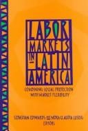 Labor markets in Latin America: combining social protection with market flexibility