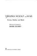 Virginia Woolf and War: Fiction, Reality, and Myth (Syracuse Studies on Peace and Conflict Resolution)