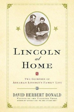Lincoln At Home: Two Glimpses of Abraham Lincoln's Family Life