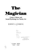 The magician: Career, culture, and social psychology in a variety art (Canadian experience series)