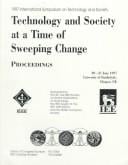 Technology and society at a time of sweeping change: proceedings, 20-21 June 1997, University of Strathclyde, Glascow, UK