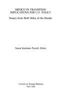 Mexico in Transition: Implications for U.S. Policy: Essays from Both Sides of the Border