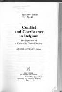 Conflict and Coexistence in Belgium: The Dynamics of a Culturally Divided Society. Based on Conf Held at the Univ of Calif, Berkeley, 1980 (Research Series ... Berkeley International and Area Studies))