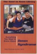 Everything You Need to Know About Down Syndrome (Need to Know Library)