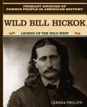 Wild Bill Hickok: legend of the Wild West