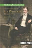 The Inventions of Eli Whitney: The Cotton Gin (19th Century American Inventors)