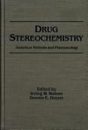 Drug Stereochemistry: Analytical Methods and Pharmacology (Clinical Pharmacology, Vol 11)