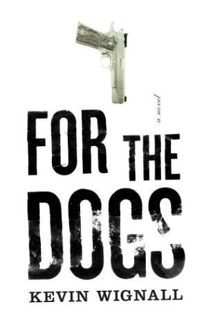 For the dogs: a novel