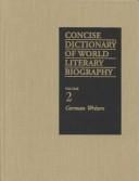 Concise Dictionary of World Literary Biography: German Writers (Concise Dictionary of World Literary Biography, V. 2)