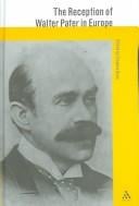 The Reception of Walter Pater in Europe (The Athlone Critical Traditions Series: the Reception of British Authors in Europe)