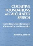 Cognitive Foundations of Calculated Speech: Controlling Understandings in Conversation and Persuasion (Suny Series in Human Communication Processes)