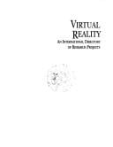 Virtual Reality: An International Directory of Research Projects