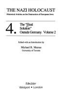 The "Final Solution" Outside of Germany (The Nazi Holocaust, Vol 4)