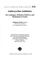 Anthracycline Antibiotics: New Analogues, Methods of Delivery, and Mechanisms of Action (Acs Symposium Series)