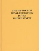 The History of Legal Education in the United States: Commentaries and Primary Sources, Vols. 1 & 2