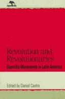 Revolution and Revolutionaries: Guerrilla Movements in Latin America (Jaguar Books on Latin America)