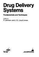 Drug Delivery Systems: Fundamentals and Techniques (Ellis Horwood Series in Biomedicine)