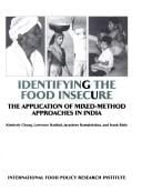 Identifying the Food Insecure: The Application of Mixed-Method Approaches in India (Occasional Papers (International Food Policy Research Institute).)