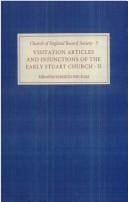 Visitation Articles and Injunctions of the Early Stuart Church: II. 1625-1642 (Church of England Record Society)