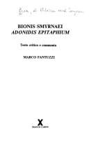 Bionis Smyrnaei: Adonidis Epitaphium: Testo Critico E Commento (Arca Classical and Medieval Tests, Papers and Monographs No 18)