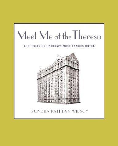 Meet me at the Theresa: the story of Harlem's most famous hotel