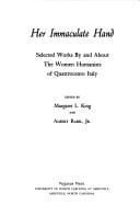 Her Immaculate Hand: Selected Works by and About the Women Humanists of Quattrocento Italy (Medieval & Renaissance texts & studies)