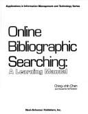 Online Bibliographic Searching: A Learning Manual (Applications in Information Management and Technology Series)