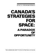 Canada's Strategies for Space: A Paradox of Opportunity