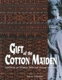 Gift of the Cotton Maiden: Textiles of Flores and the Solor Islands (Indonesia)