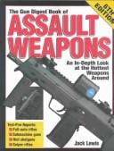 The Gun Digest Book of Assault Weapons, 6th Edition (Gun Digest Book of Assault Weapons)