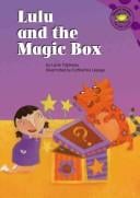 Lulu and the magic box / Lucie Papineau ; illustrated by Catherine Lepage.