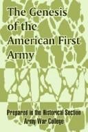 The Genesis of the American First Army