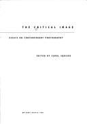 The Critical Image: Essays on Contemporary Photography