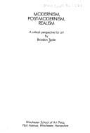 Modernism, Post-Modernism, Realism: A Critical Perspective for Art (Winchester studies in art and criticism)