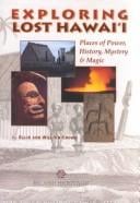 Exploring Lost Hawaii: Places of Power, History, Mystery and Magic