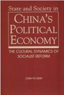 State and Society in China's Political Economy: The Cultural Dynamics of Socialist Reform