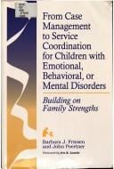 From Case Management to Service Coordination for Children With Emotional, Behavioral or Mental Disorders: Building on Family Strengths (Systems of)