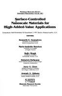 Surface-Controlled Nanoscale Materials for High-Added-Value Applications: Symposium Held November30-December 3, 1997, Boston, Massachusetts, U.S.A (Materials ... Society Symposia Proceedings, V. 501.)