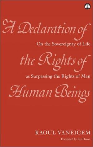 A Declaration of the Rights of Human Beings: On the Souvereignty of Life as Surpassing the Rights of Man