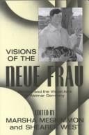 Visions of the 'Neue Frau': Women and the Visual Arts in Weimar Germany