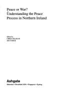 Peace or War?: Understanding the Peace Process in Northern Ireland