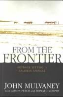 From the Frontier: Outback Letters to Baldwin Spencer