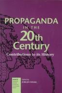 Propaganda in the 20th Century: Contributions to Its History (Iamcr Book Series.)