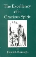 The Excellency of a Gracious Spirit: Delivered in a Treatise on Numbers 14:24