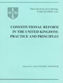 Constitutional Reform in the United Kingdom: Practice and Principles