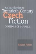 An Introduction to Twentieth-Century Czech Fiction: Comedies of Defiance