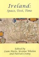 IRELAND: SPACE, TEXT, TIME; ED. BY LIAM HARTE.